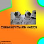 CARA KONEKSIKAN CCTV AHD PADA SMARTPHONE n